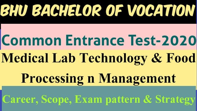 'BHU Bachelor of Vocation!!Medical Lab technology& Food Processing Management!! Career,Scope,Pattern'