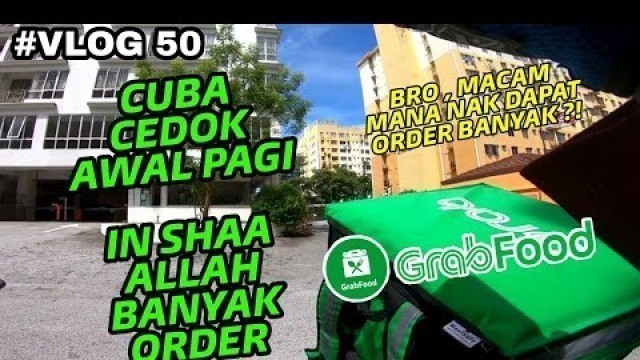 'GRAB FOOD | REZEKI MELIMPAH KALAU CEDOK AWAL PAGI 