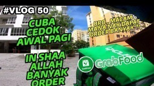 'GRAB FOOD | REZEKI MELIMPAH KALAU CEDOK AWAL PAGI 