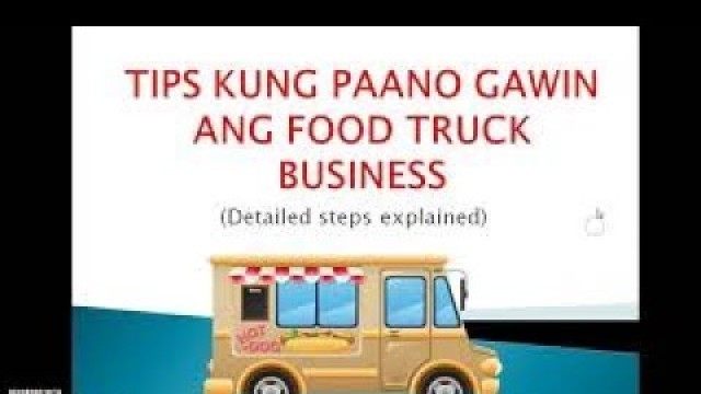 'TIPS KUNG PANO GAWIN ANG FOODTRUCK BUSINESS/ NEGOSYONG PATOK FOR OFW\'S'