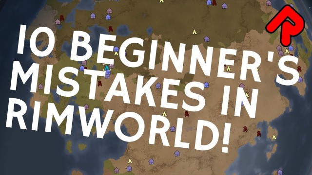 'How To Avoid 10 Beginner\'s Mistakes in RimWorld | Game Guide Tutorial'