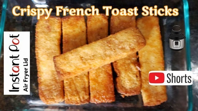 'Crispy Frozen French Toast Sticks in Air Fryer | IP Air Fryer Lid #shorts #gururecipes'