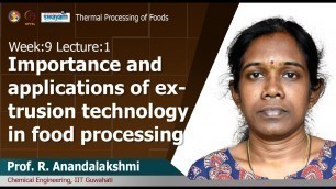 'Lec 23: Importance and applications of extrusion technology in food processing'