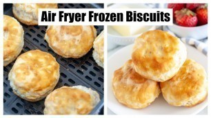 'Air Fryer Frozen Biscuits'