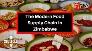 '[AUDIO] Zimbabwe\'s Modern Food Supply Chain - Soul Full'