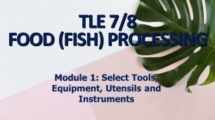 'TLE 7/8 Food (Fish) Processing Module 1'