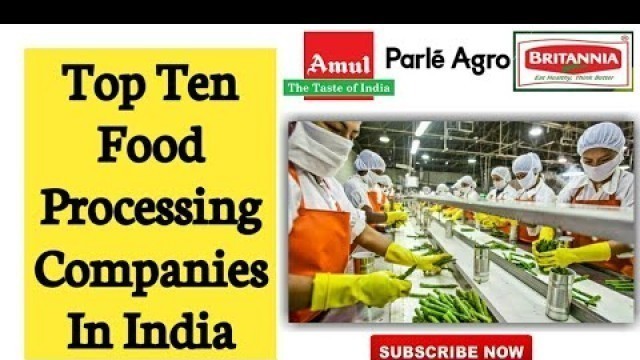 'Top Ten Food Processing Companies In India For Food Technology Students | Agriculture & GK'