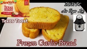 'Instant Pot Air Fryer Lid Frozen Garlic Bread | Air Fryer Frozen Texas Toast'