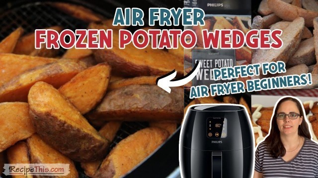 'Air Fryer Frozen Potato Wedges'