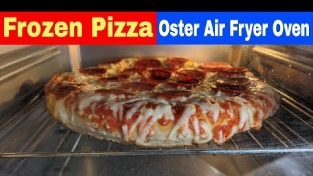 'How to Cook a Frozen Pizza in an Air Fryer Oven'