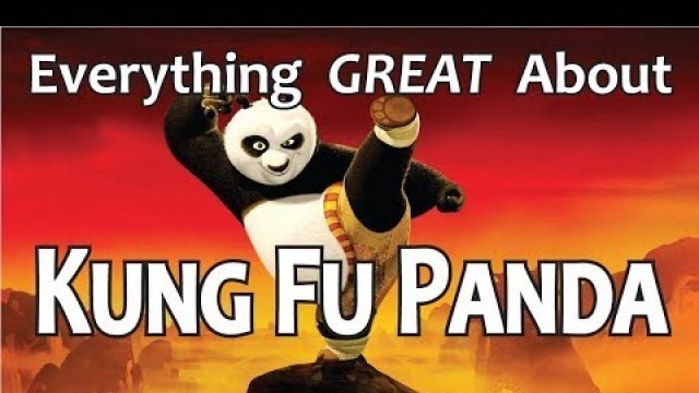 'Everything GREAT About Kung Fu Panda!'