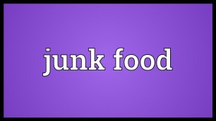 'Junk food Meaning'