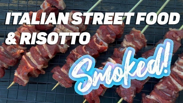 'SMOKED RISOTTO & ARROSTICINI - mutton skewers,  italian street food -  ITALIAN /  BBQ MASHUP!'