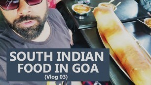 'Best or Worst South Indian Food of Goa | Places To Eat In Goa | South Indian Food In Goa | Vlog 03