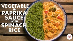 'Vegetables in Paprika Sauce with Spinach Rice | Chef Sanjyot Keer'