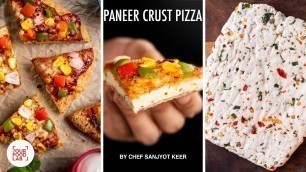 'Paneer Crust Pizza | No Bread Pizza | Pizza on Paneer | Chef Sanjyot Keer'