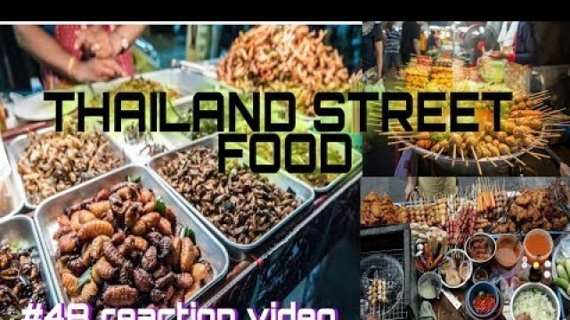 'VLOG #48 FAMOUS STREET FOOD IN THAILAND/EXOTIC FOODS AND MODERN FOOD REACTION VLOG'