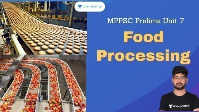 'Food Processing| खाद्य प्रसंस्करण| Prelims Unit 7'