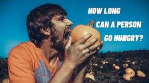 'how long can you go without food? [fasting]'