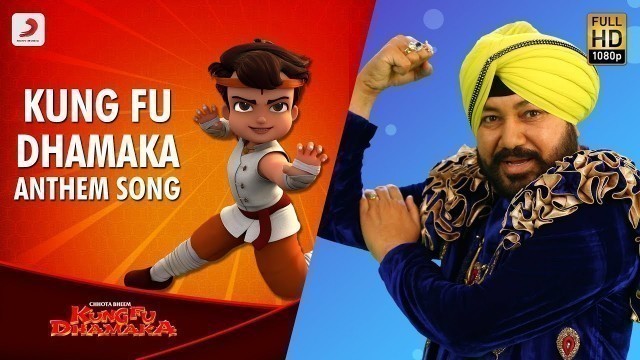 'Kung Fu Dhamaka - Official Anthem Song | Daler Mehndi | Chhota Bheem'