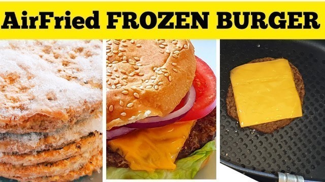 'How To Air fry FROZEN Hamburgers. Air fryer Frozen Burgers. Air fried Hamburger Patties From Frozen'