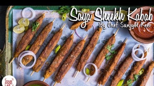 'Soya Sheekh Kebab | सोया शीख कबाब | Chef Sanjyot Keer'