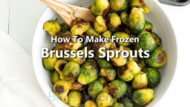 'How to Make Frozen Brussels Sprouts In The Air Fryer'