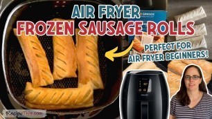 'Air Fryer Frozen Sausage Rolls'