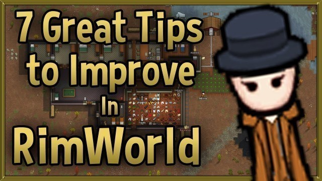 '7 Great Tips to Improve at RimWorld - Tips & Tricks Strategy Guide'