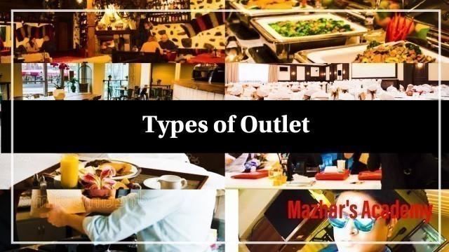 'Types of outlet|types of restaurant|Types of food and beverage outlets|Mazhar\'s Academy'