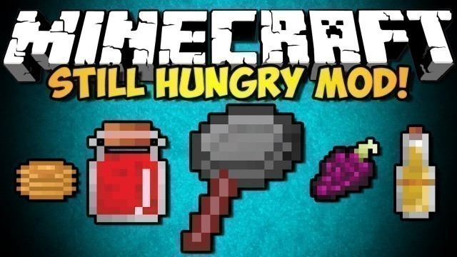 'Minecraft Still Hungry Mod: DRUNKENESS, JAMS, & NEW FOOD! (HD)'