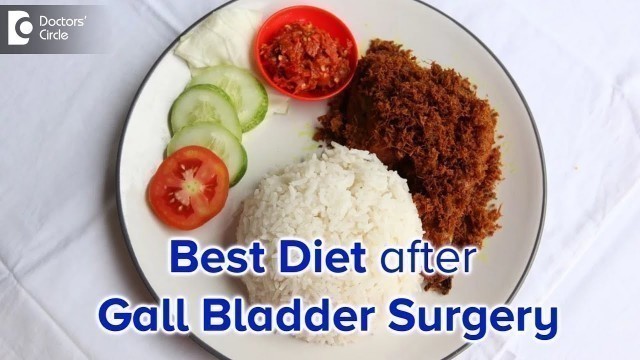 'Diet after Laparoscopic Cholecystectomy Gall bladder surgery - Dr. Nanda Rajaneesh'