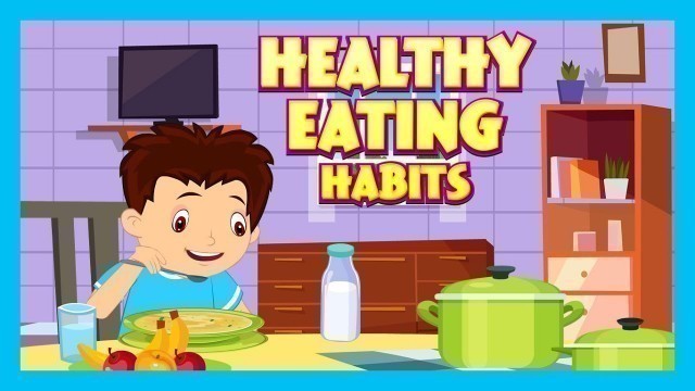 'Healthy Eating Habits For Kids | Learn Good Habits & Avoid Junk Food |Tia & Tofu | T-Series Kids Hut'