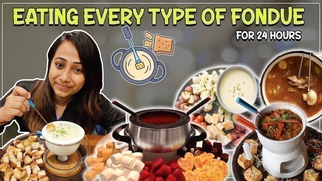 'Eating every type of *FONDUE* for 24 Hours | Food Challenge'