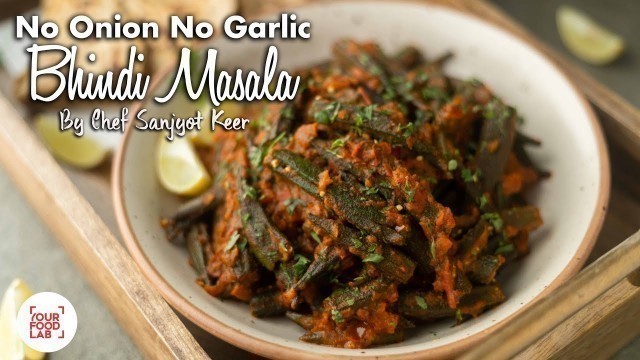 'No Onion No Garlic Bhindi Masala Recipe | Chef Sanjyot Keer'