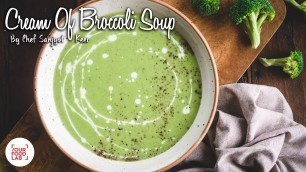 'Cream Of Broccoli Soup Recipe | Chef Sanjyot Keer'