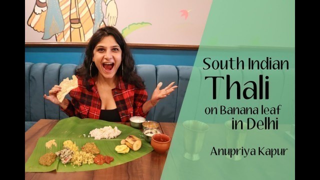 'SOUTH INDIAN THALI on BANANA LEAF | South Indian Food in Delhi'