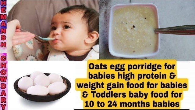 'High protein  & weight gain food for 10 to 24 months baby|Oats egg porridge for babies & Toddlers'