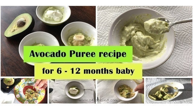 'Avocado puree recipe ( for 6 - 12 months baby ) | 4 ways to offer avocado for 6 - 12 months babies |'