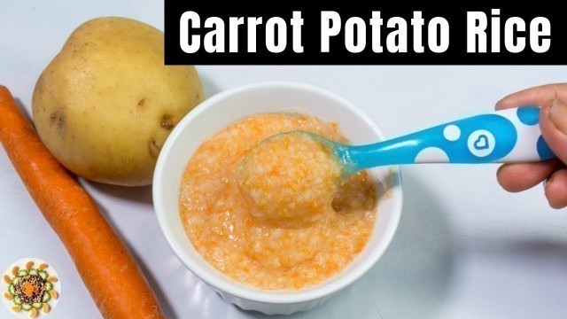 '6 Month Baby Food || Carrot Potato Rice || Healthy Baby Food for 6 to 12 Month Babies'