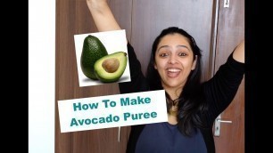 'How to make Avocado Puree for Babies (First Foods for Babies)'