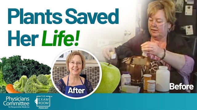 'Whole Foods Plant-based Diet Saved Her Life | The Exam Room'