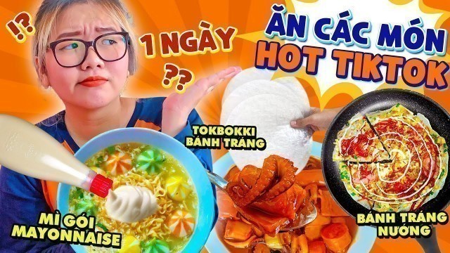 'THỬ THÁCH 1 NGÀY ĂN CÁC MÓN HOT TRÊN TIKTOK  | THÁNH ĂN TV'