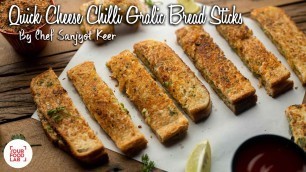 'Quick Cheese Chilli Garlic Bread Sticks | Chef Sanjyot Keer'