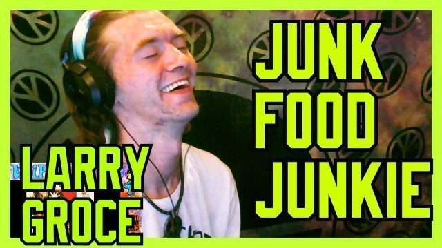 'Junk Food Junkie- Larry Groce (REACTION)'