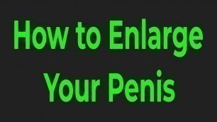 'How to Enlarge Your Penis - Use These Foods and Vitamins to Add 3 Inches to Your Penis Size!'