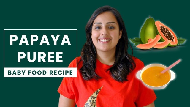 'Papaya puree for Baby | Fruit Puree for 8 to 12 months Baby | Home Remedy for Constipation in Babies'