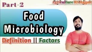 'Food Microbiology | Definition | Types of foods | Factors affecting microbial growth | Part-2'