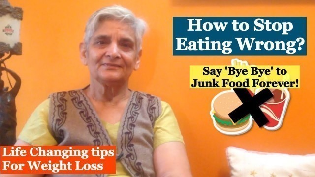 'How to stop eating Wrong to lose weight | Tips to Avoid Junk food for weight loss'