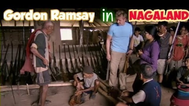 'Gordon Ramsay in Nagaland | Gordon\'s Great Escape |'